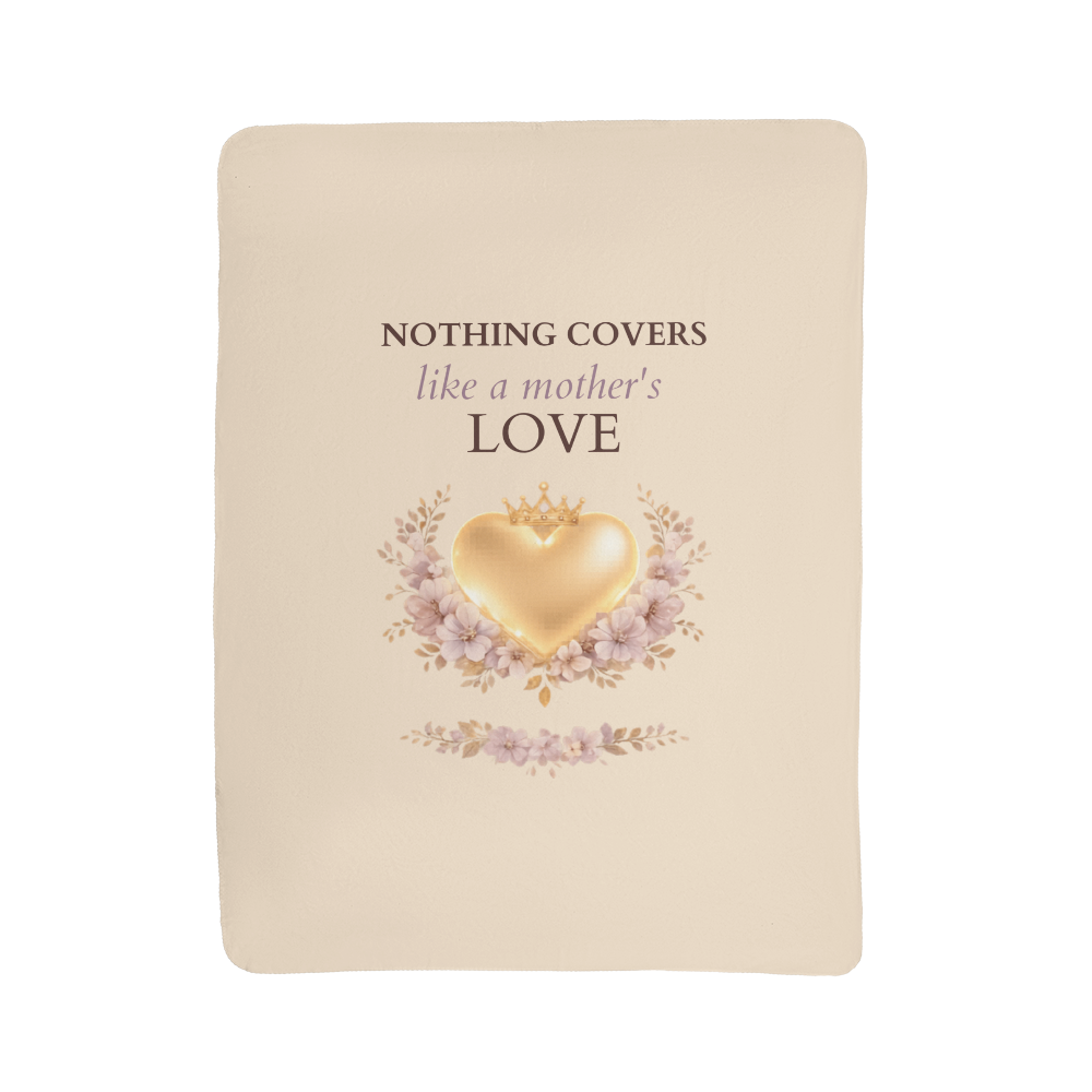 Nothing Covers Like a Mother's Love Blanket – Luxury Heirloom Gift for Mom
